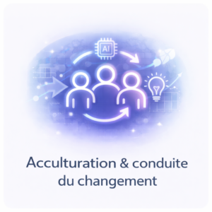 Acculturation & conduite du changement
