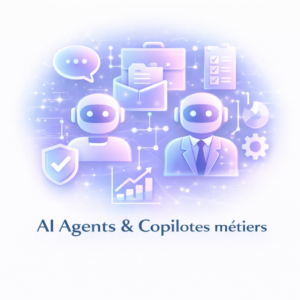 AI Agents & Copilotes métiers
