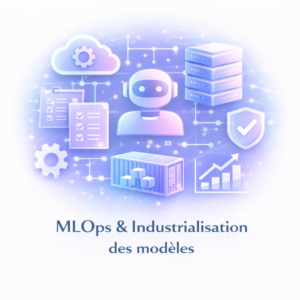 MLOps & Industrialisation des modèles